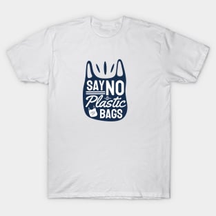 Say No to Plastic Bags T-Shirt